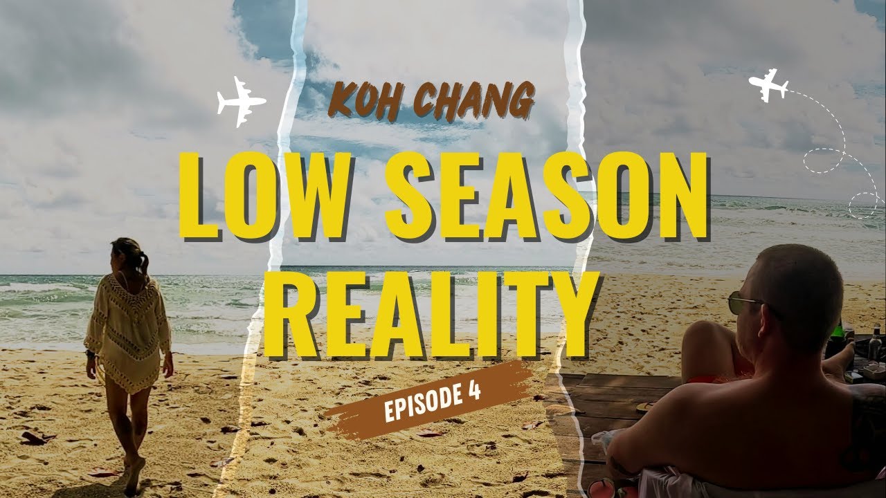 Koh Chang Uncovered: What Low Season is Really Like 🌴 | EP. 4