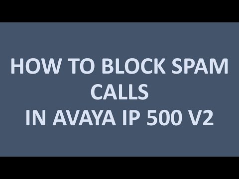 HOW TO BLOCK SPAM CALLS IN AVAYA IP 500