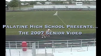 Palatine High School - Class of 2007 Senior Video