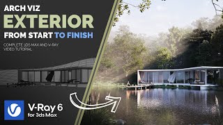 Exterior Architectural Visualization in V-Ray 6 & 3ds Max | Tutorial from Start to Finish!!!
