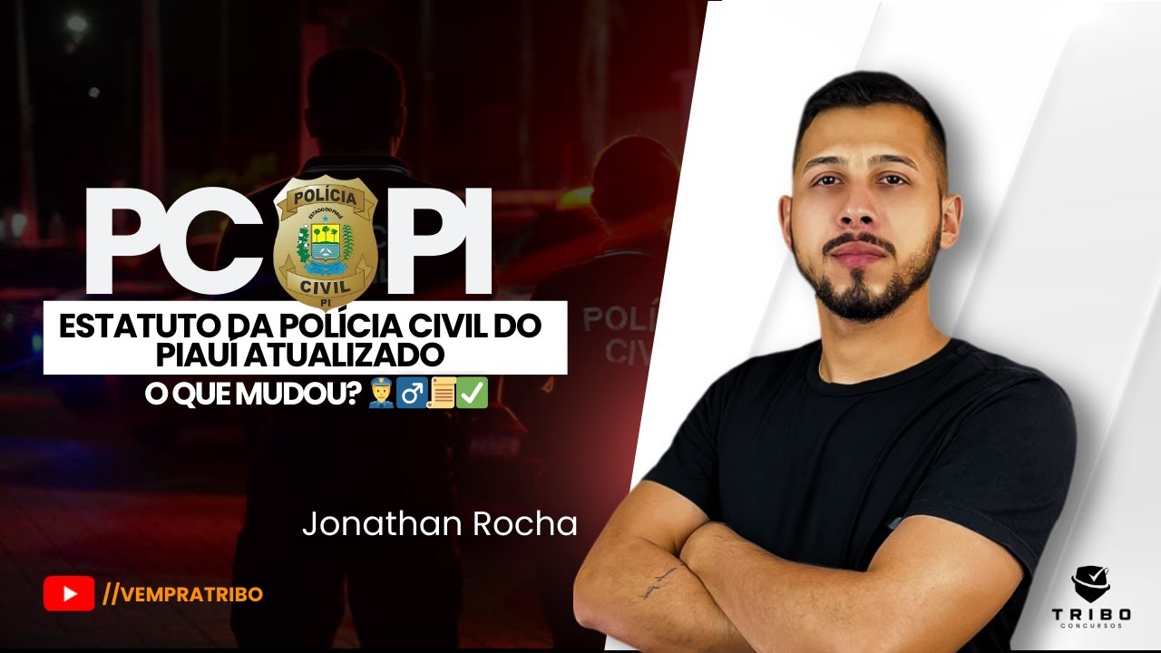 PCPI: ESTATUTO DA POLÍCIA CIVIL DO PIAUÍ ATUALIZADO – O QUE MUDOU? 👮‍♂️📜✅