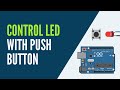 Arduino - Turn LED On and Off With Push Button