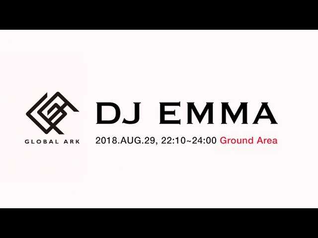 DJ EMMA【GLOBAL ARK 2020】Japan, 2020.AUG.29, 22:10~00:00, Ground