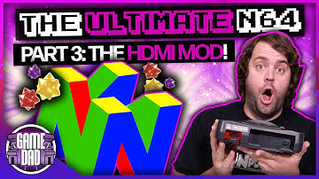 Play Your N64 in HD?! | Ultimate N64 Part 3: Ultra HDMI Mod