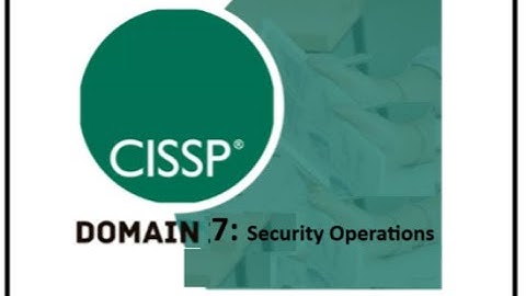 CISSP Domain 7: Security Operations in details #CISSP