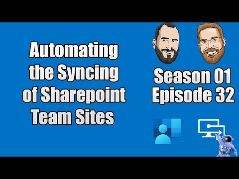 S01E32 - Automating the Syncing of SharePoint Team Site Libraries - (I.T)