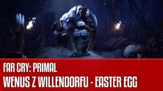 Wenus z Willendorfu w grze Far Cry: Primal - easter egg