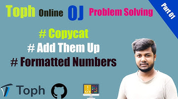 Toph Co Online Problem Solving  || Copycat || Add Them Up || Formatted Numbers || Code With Joy