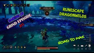 RuneScape Dragonwilds Road To Max - Gaming Gameplay XP Grind Episode 311