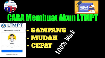 TUTORIAL CARA MEMBUAT AKUN LTMPT 2022