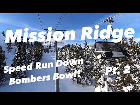 Mission Ridge Pt. 2/ Speed run down Bombers Bowl/ Snowbording