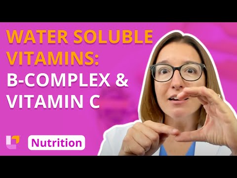 Water Soluble Vitamins: B-complex vitamins, vitamin C - Nutrition Essentials for Nursing