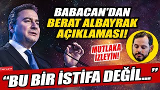 Ali Babacan Berat Albayrak istifasının perde arkasını deşifre etti: Bu bir istifa değil!