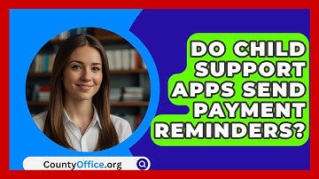 Do Child Support Apps Send Payment Reminders? - CountyOffice.org