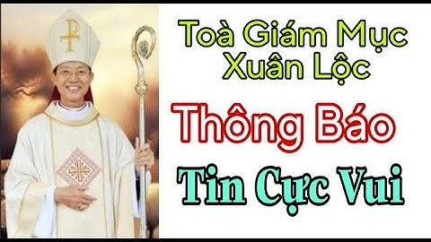 Thông Báo: Tòa Giám Mục Xuân Lộc Danh Sách Các Tiến Chức Lm năm 2021 || Thinh Nguyen