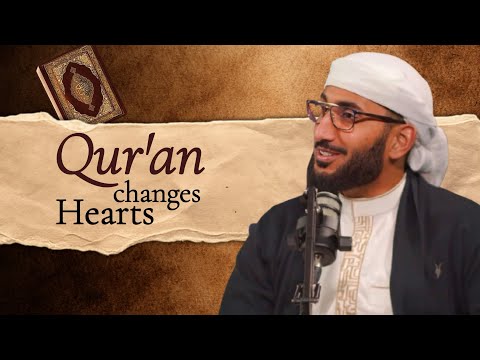 Qur'an Changes Hearts