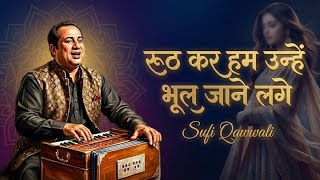 Rooth Kar Hum Unhe Bhool Jaane Lage | रूठ कर हम उन्हें | Qawwali | Sufi Safar