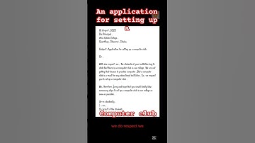 An Application to your Principal  for setting up a computer club in your school.