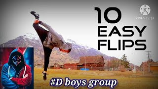 Top 10 Easiest flips ever..... by D boys group.. 😎😎