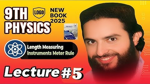 9th Class Physics New Book Chapter 1 | Lecture 5 | Topic 1.5 Length Measuring Instruments Meter Rule