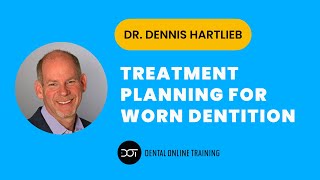Treatment Planning for Worn Dentition: Where do we start?