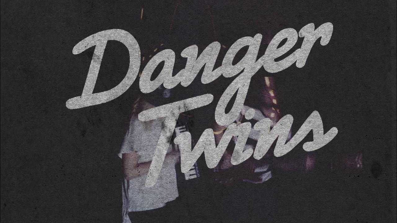 Like no other. Danger Twins.