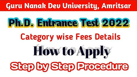 Guru Nanak Dev University, Amritsar(GNDU) | Ph.D. Entrance Test 2022 | Fees Details, How to Apply |