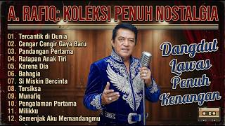 A. RAFIQ Best Collection 🎶 Full Album Dangdut Klasik Paling Hits & Melegenda