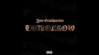 Your Grandparents - Tomorrow