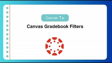 Tech Tip: Canvas Gradebook Filters
