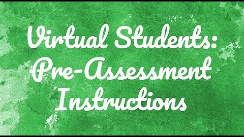 Virtual Students - Pre-Assessment Instructions