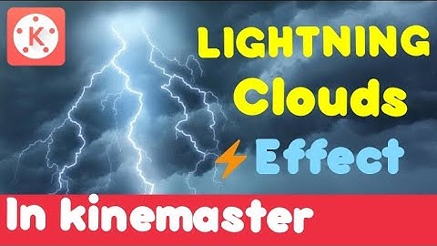 how to make  thunder effect in kinemaster