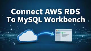 How to Connect AWS RDS to MySQL Workbench