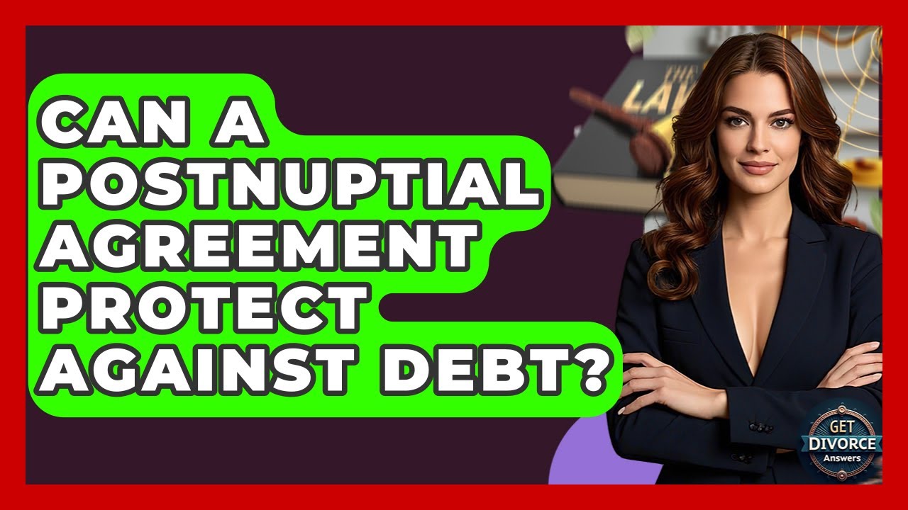 Can A Postnuptial Agreement Protect Against Debt? - Get Divorce Answers