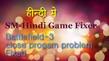 Hindi, Battlefield 3. Close program problem fix 100%. Hindi
