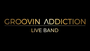 Groovin Addiction - Promo Live Set Dance