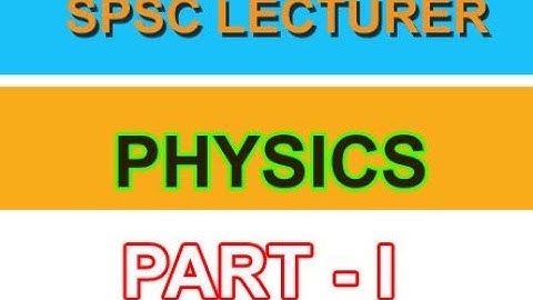 past papers mcqs for lecturer post PHYSICS BPS-17