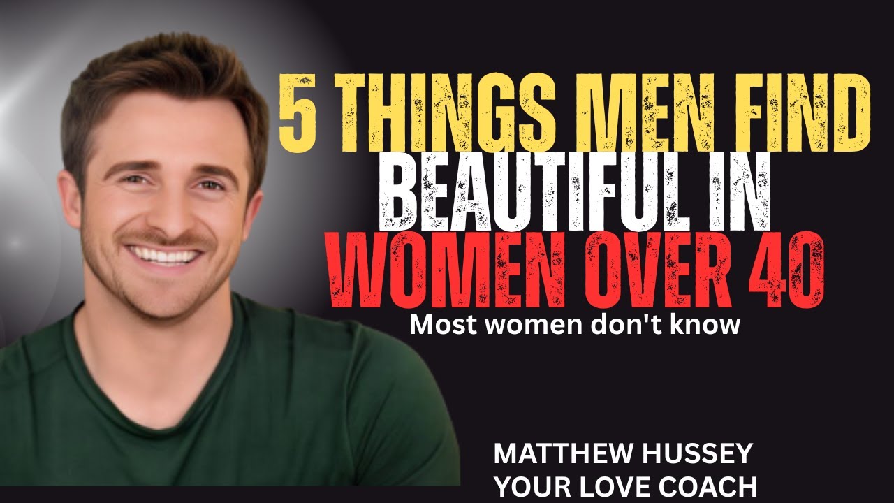5 THINGS MEN FIND BEAUTIFUL IN WOMEN OVER 40 | MOST WOMEN DONT KNOW ABOUT THIS