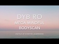 Dyb ro meditation  mega mindful body scan