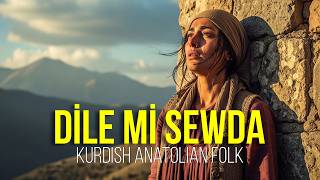 Dile Mi Sewda Kurdish Anatolian Folk 