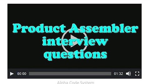 Product Assembler interview questions