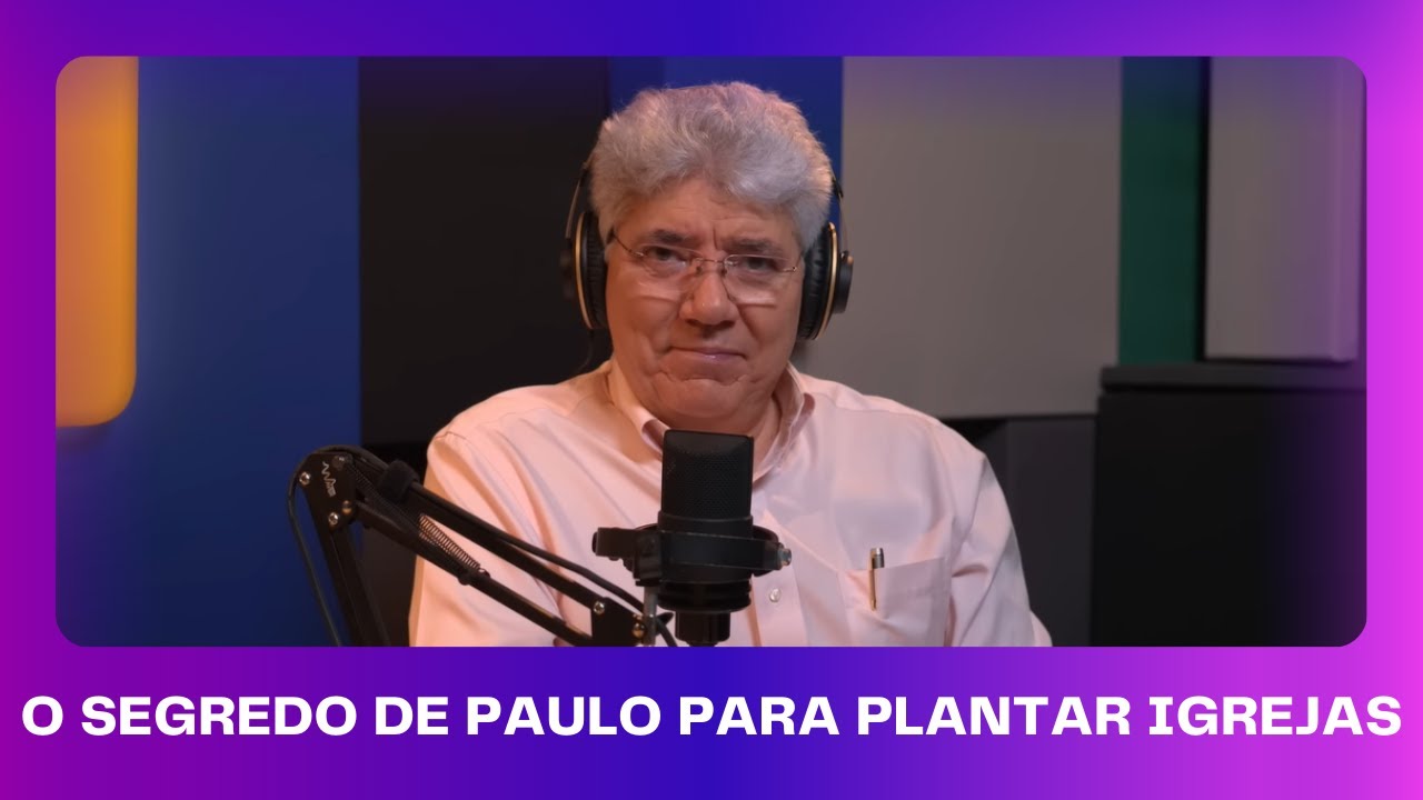 HDL Podcast - AS ESTRATÉGIAS DE PAULO NA PLANTAÇÃO DAS IGREJAS - Hernandes Dias Lopes