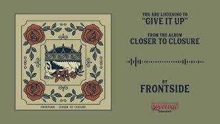 Frontside - Give It Up Official Stream Video