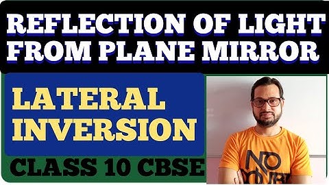 Light 04 | CLASS 10 | Reflection From Plane Mirror | Lateral Inversion |