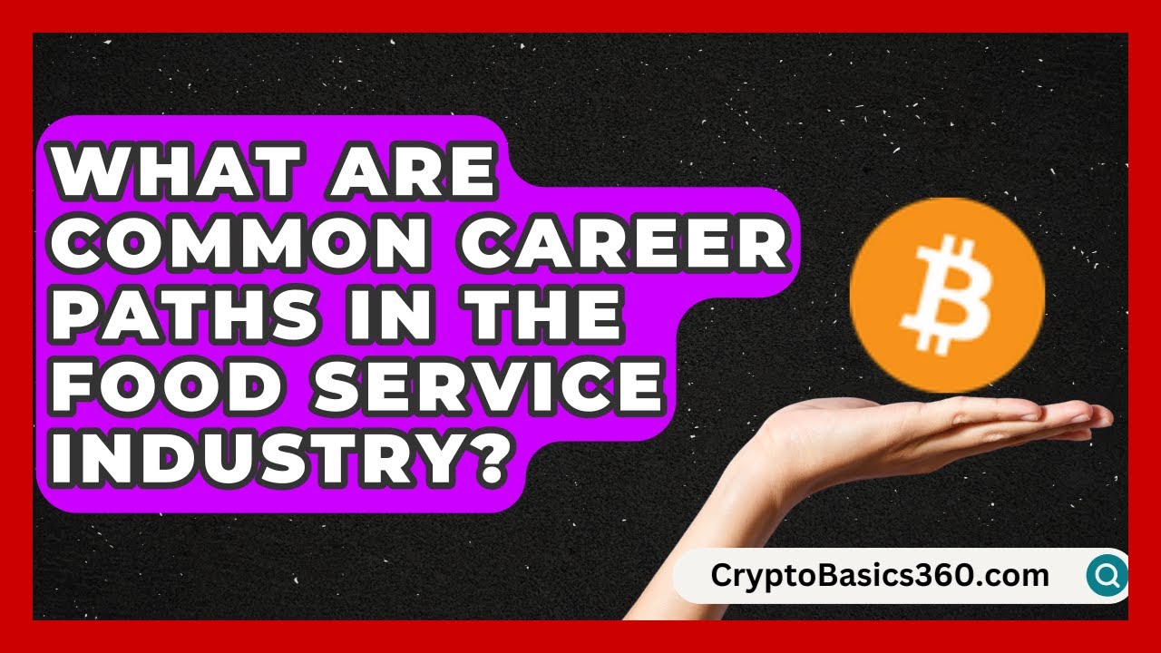 What Are Common Career Paths in the Food Service Industry? | Food Service Jobs