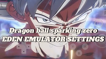 DRAGON BALL SPARKING ZERO | EDEN EMULATOR BEST SETTINGS