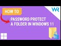 Secure a Folder with Password in Windows 11 π