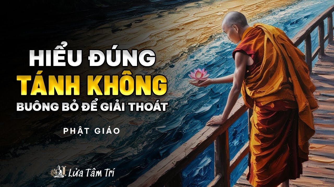 Hiểu Đúng TÁNH KHÔNG Trong Phật Giáo | Ngộ Tâm Trí