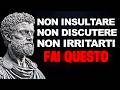 NON FARTI MAI PIÙ IRRITARE e INFASTIDIRE da NESSUNO Saggezza Stoica