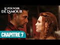 Le pouvoir de lamour  chapitre 7